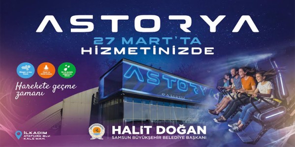 ASTORYA 27 MART’TA ZİYARETÇİLERİNE KAPILARINI AÇACAK
